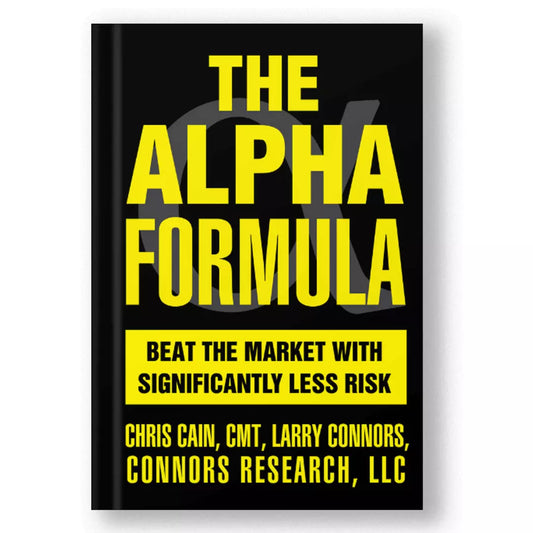 NEW! The Alpha Formula: High Powered Strategies to Beat The Market With Less Risk
