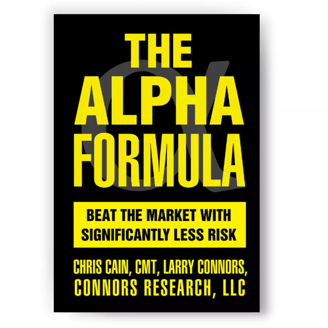 NEW! The Alpha Formula: High Powered Strategies to Beat The Market With Less Risk