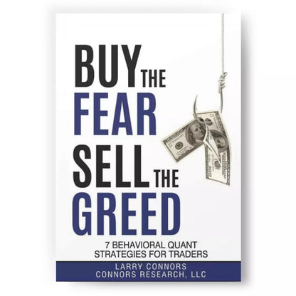 NEW! Buy the Fear, Sell the Greed - 7 Behavioral Quant Strategies For Traders - AVAILABLE FOR IMMEDIATE SHIPPING!